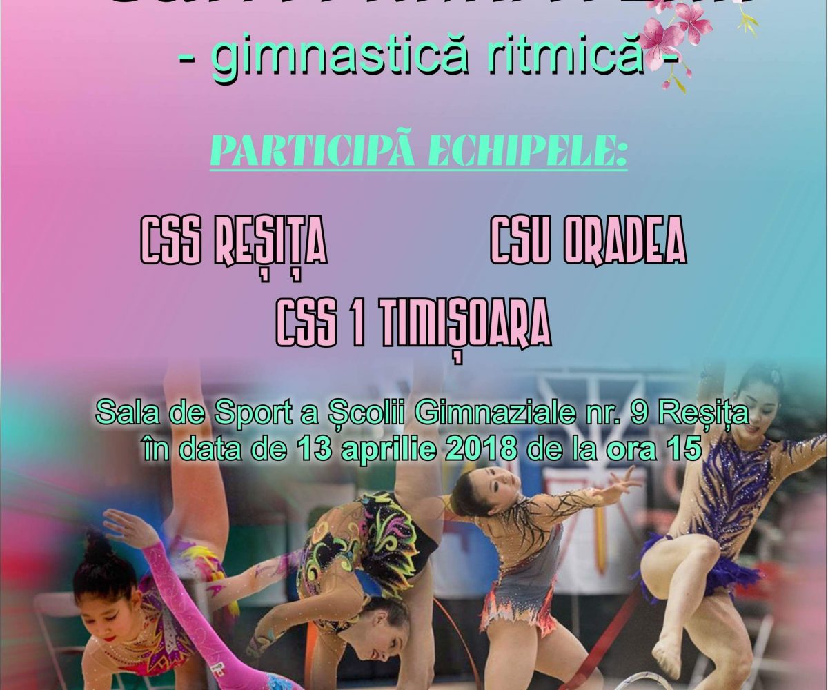 Gimnastele din Reșița vă invită la “Cupa Primăverii”!