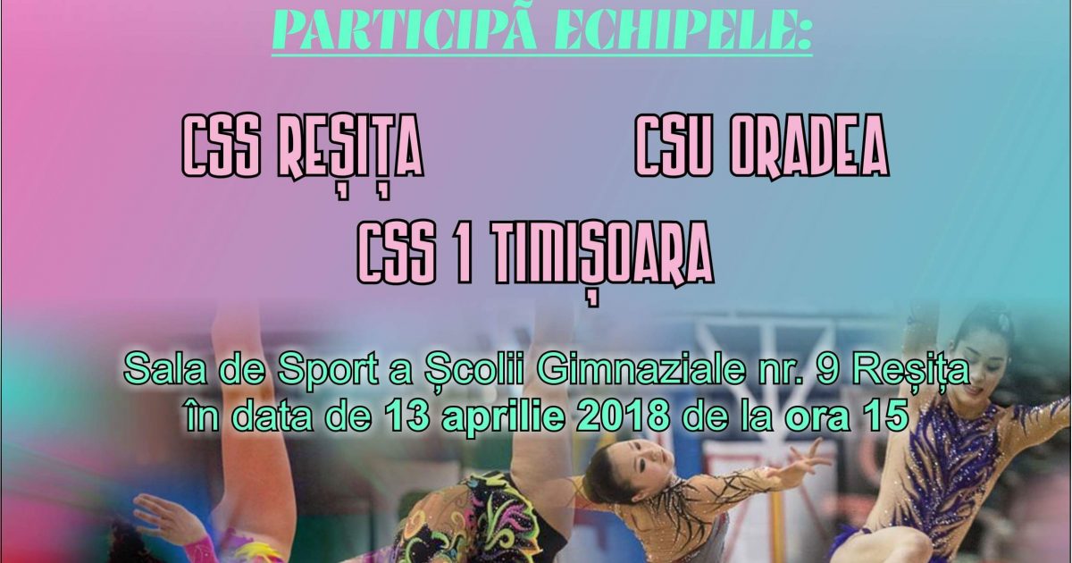 Gimnastele din Reșița vă invită la “Cupa Primăverii”!
