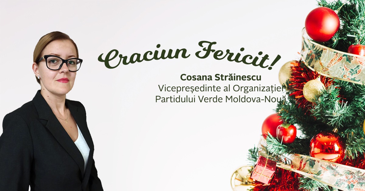 Craciun fericit!Cosana Străinescu, vicepreşedinte al Partidului Verde Moldova Nouă