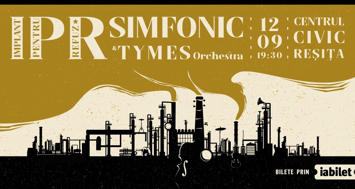 IPR Simfonic, la Reșița, pe 12 septembrie,totul pentru Clinica Nera!