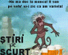 STIRI PE SCURT.FOARTE PE SCURT.SI PUTIN UMOR!!!