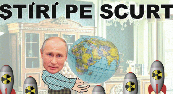STIRI PE SCURT.FOARTE PE SCURT.SI PUTIN UMOR