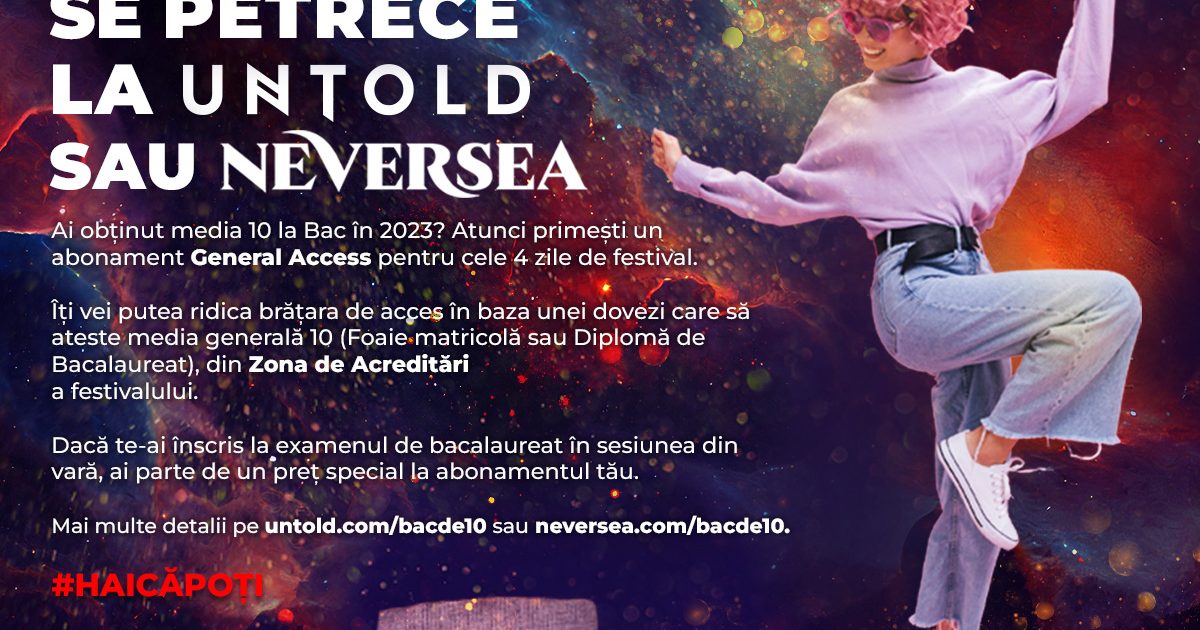 PUNE MANA PE CARTE!!! IEI ZECE LA BAC, INTRI GRATIS LA UNTOLD SI NEVERSEA!