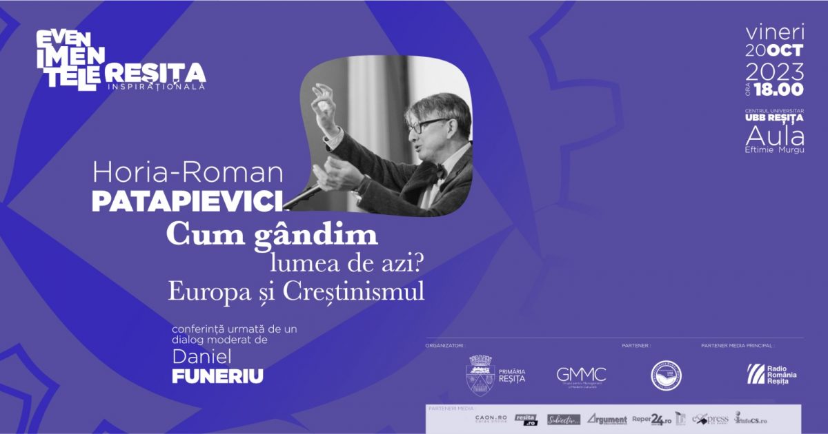 NE-A PUS DUMNEZEU MANA IN CAP! HORIA ROMAN PATAPIEVICI VINE IN RESITA!