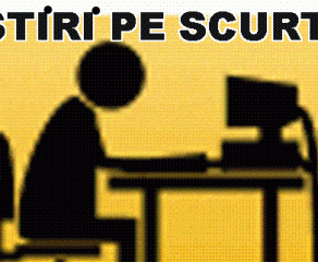 STIRI PE SCURT.FOARTE PE SCURT.SI PUTIN UMOR!!!