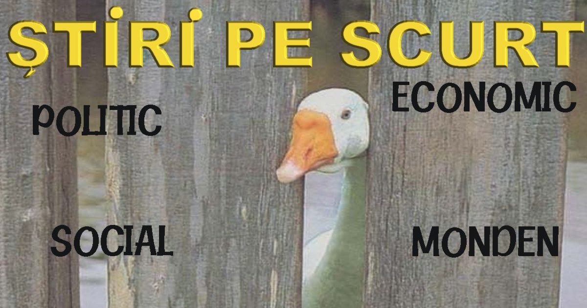 STIRI PE SCURT.FOARTE PE SCURT.SI PUTIN UMOR!