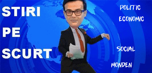 STIRI PE SCURT.FOARTE PE SCURT.SI PUTIN UMOR!