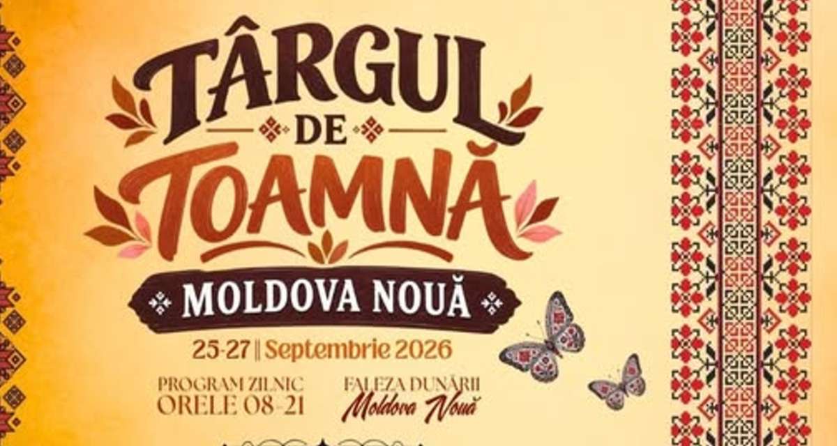 TÂRGUL DE TOAMNĂ 2026, LA MOLDOVA NOUĂ! Trei zile de muzică, bunătăți, tradiții și distracție pe malul Dunării